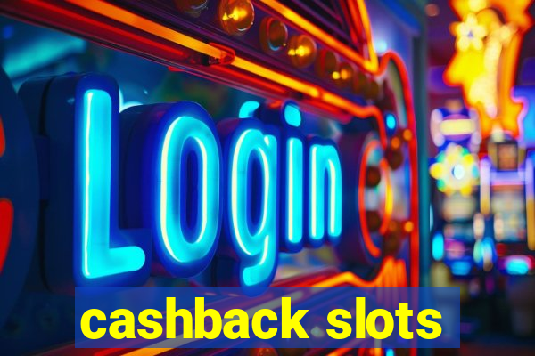 cashback slots