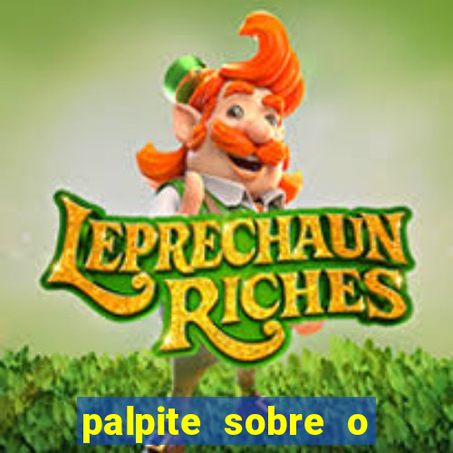 palpite sobre o jogo de hoje