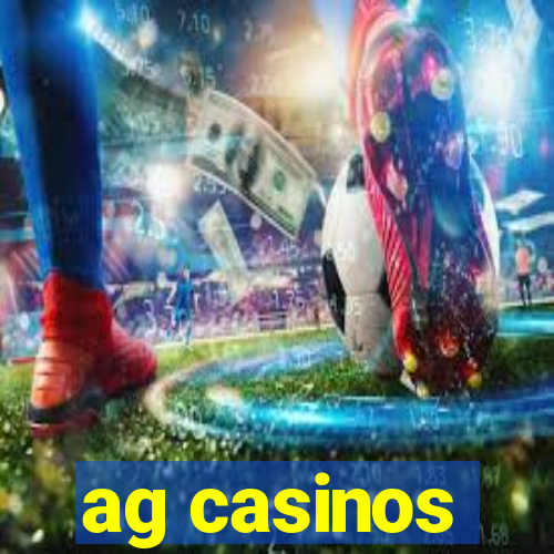 ag casinos