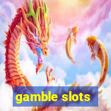 gamble slots