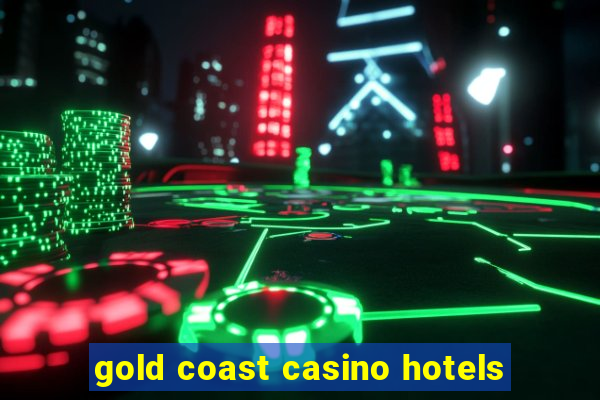 gold coast casino hotels