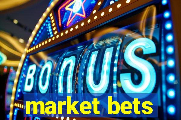 market bets