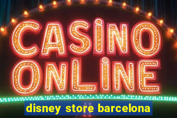 disney store barcelona