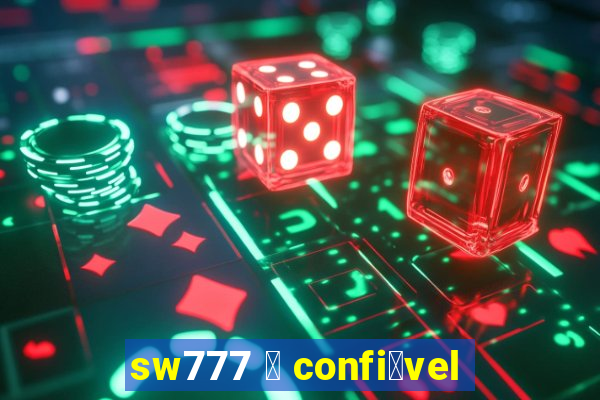 sw777 茅 confi谩vel