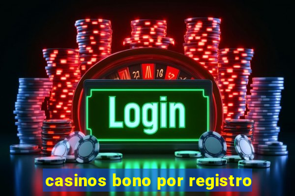 casinos bono por registro