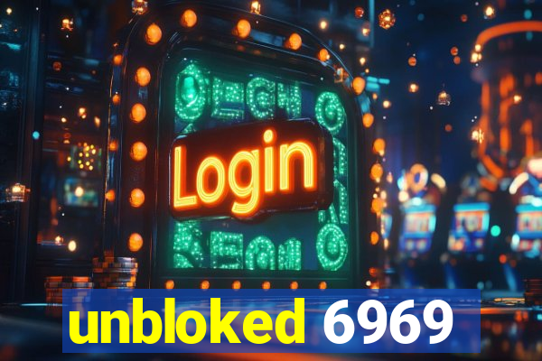 unbloked 6969