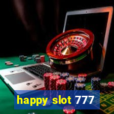 happy slot 777