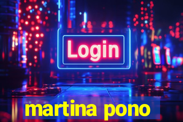 martina pono