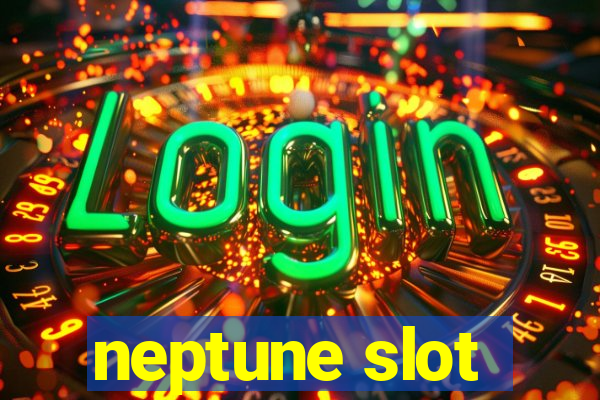 neptune slot