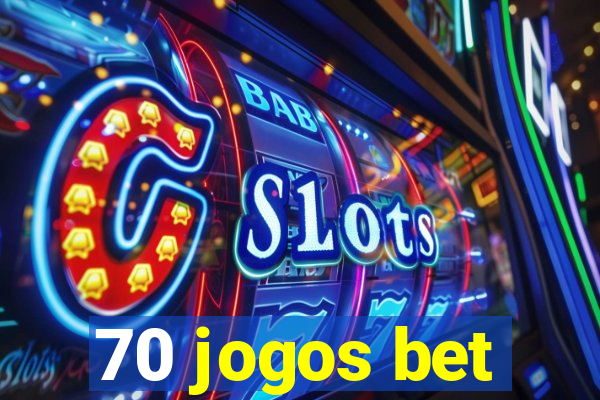 70 jogos bet