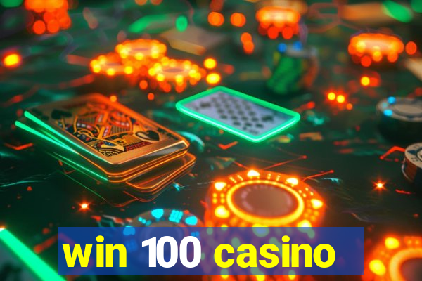 win 100 casino