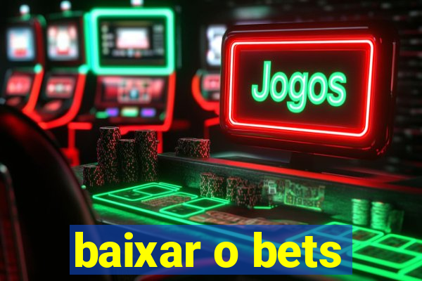 baixar o bets