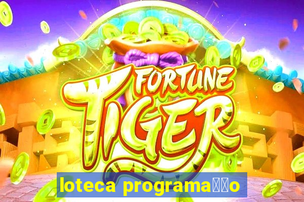 loteca programa莽茫o