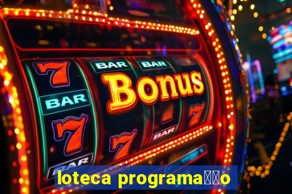 loteca programa莽茫o