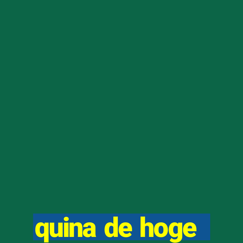 quina de hoge