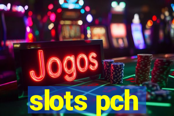 slots pch