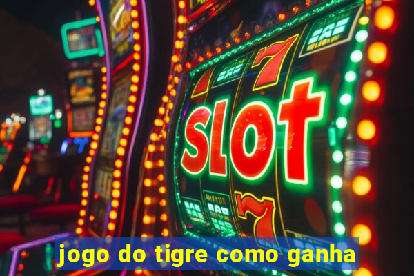 jogo do tigre como ganha