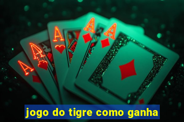 jogo do tigre como ganha