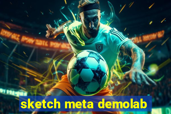 sketch meta demolab