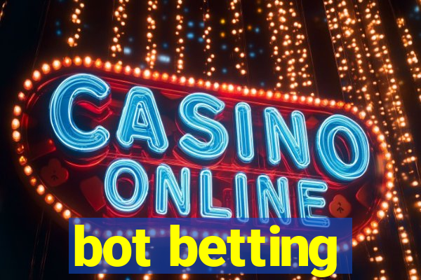 bot betting