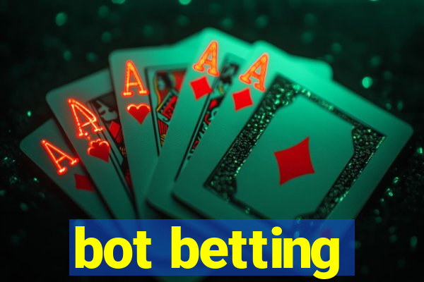 bot betting