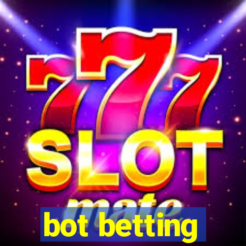 bot betting