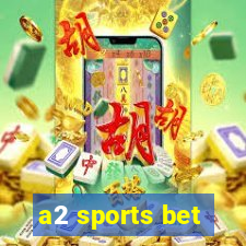 a2 sports bet