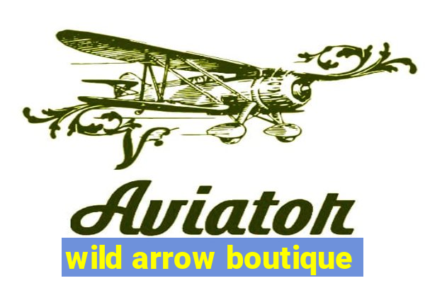 wild arrow boutique