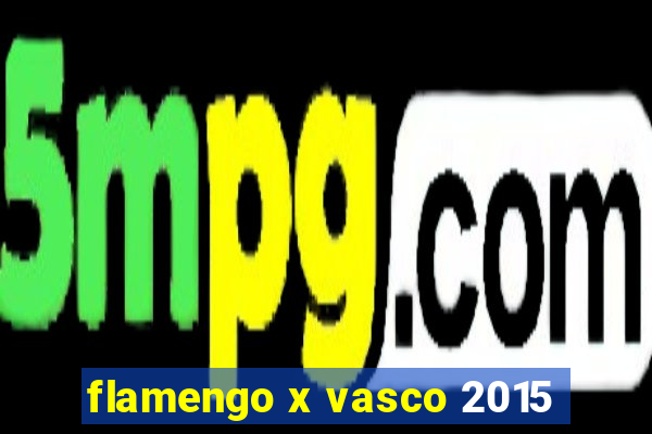 flamengo x vasco 2015