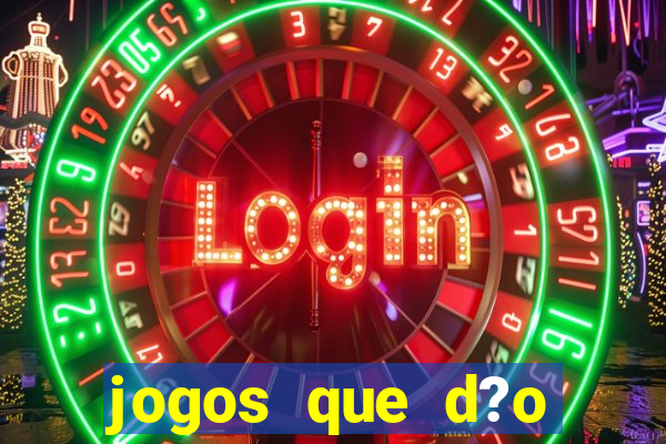 jogos que d?o dinheiro de verdade na hora