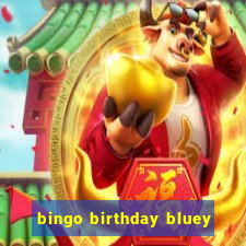 bingo birthday bluey