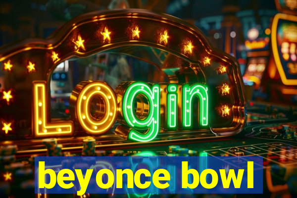 beyonce bowl