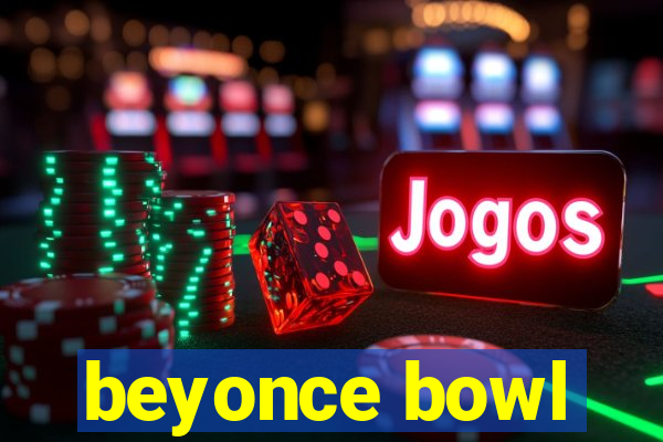 beyonce bowl