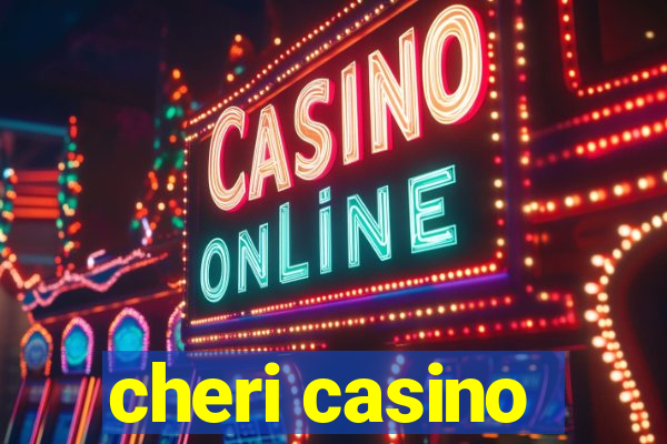 cheri casino