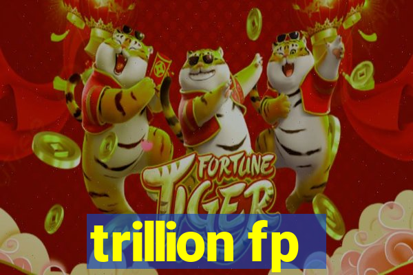 trillion fp