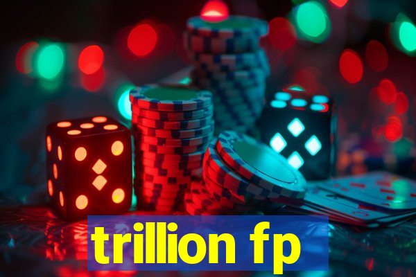 trillion fp