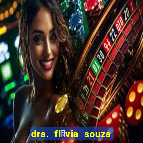 dra. fl谩via souza dos santos