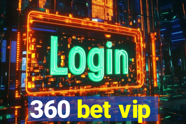 360 bet vip