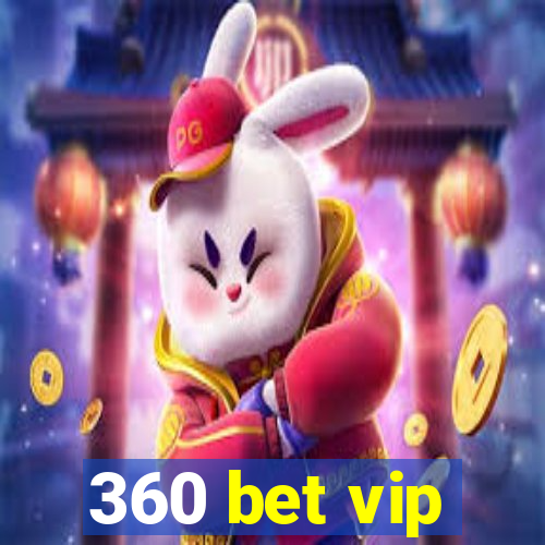 360 bet vip