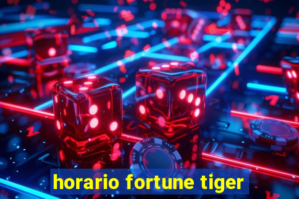 horario fortune tiger