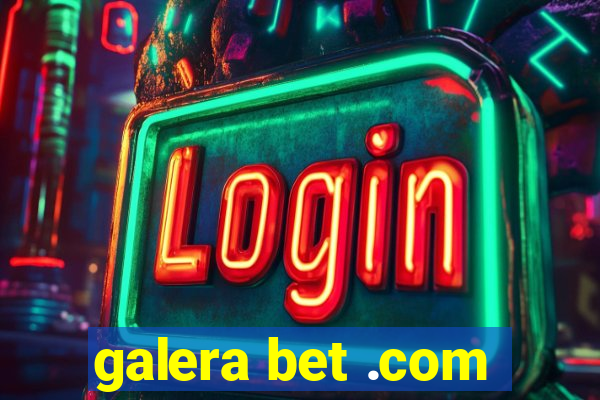 galera bet .com