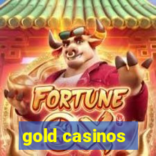 gold casinos