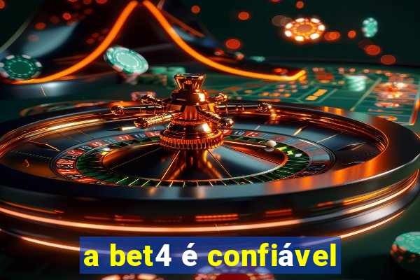 a bet4 é confiável