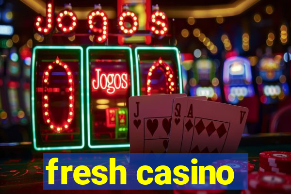 fresh casino