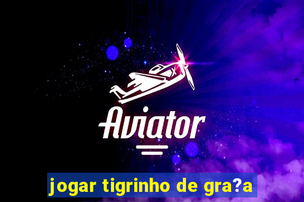 jogar tigrinho de gra?a