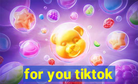 for you tiktok