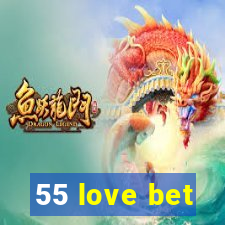 55 love bet