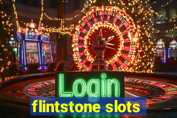 flintstone slots