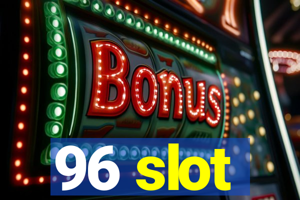 96 slot