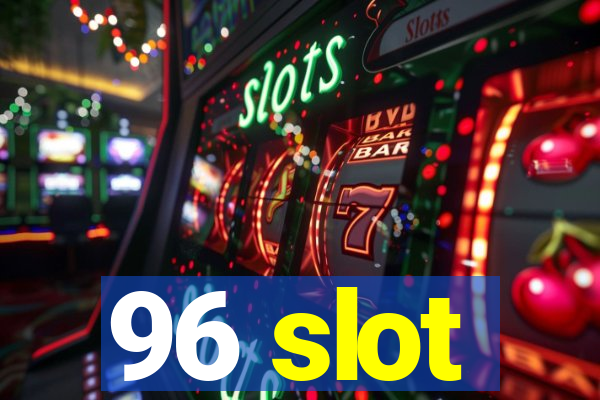 96 slot